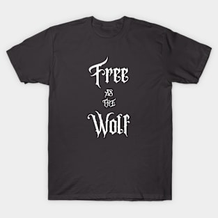 Free As The Wolf T-Shirt